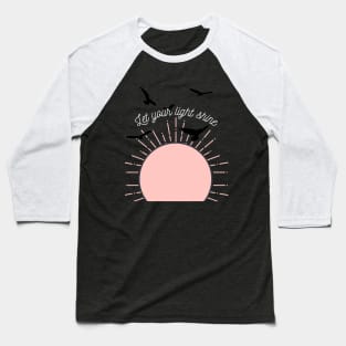 Let your light shine Baseball T-Shirt